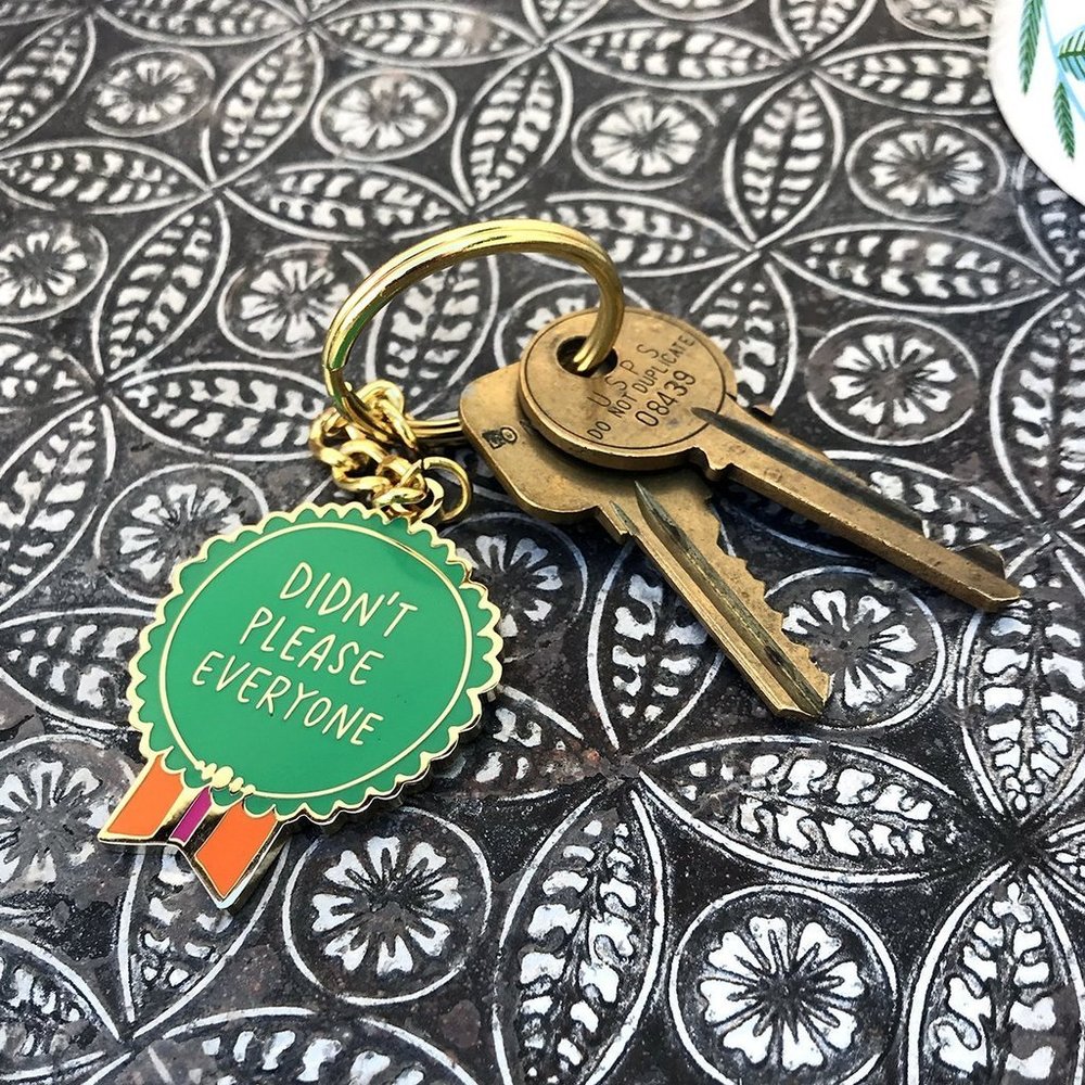 Didn't Please Everyone Keychain